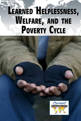 Learned Helplessness, Welfare, and the Poverty Cycle - Heitkamp, Kristina Lyn (Editor)