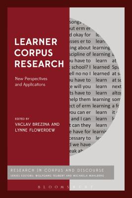 Learner Corpus Research: New Perspectives and Applications - McEnery, Anthony (Contributions by), and Mahlberg, Michaela (Editor), and Gablasova, Dana (Contributions by)