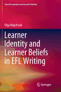 Learner Identity and Learner Beliefs in Efl Writing