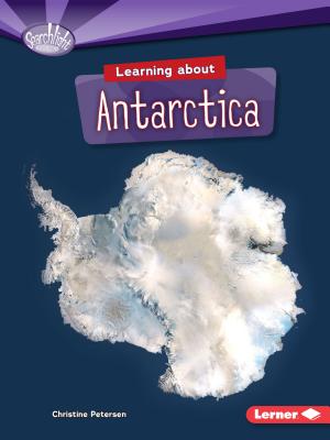 Learning about Antarctica - Petersen, Christine