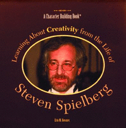 Learning about Creativity from the Life of Steven Spielberg