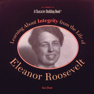 Learning about Integrity from the Life of Eleanor Roosevelt