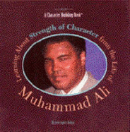 Learning about Strength of Character from the Life of Muhammad Ali