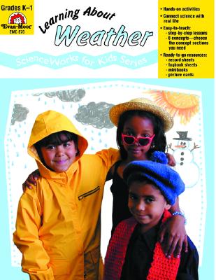 Learning about Weather - Scienceworks for Kids - Evan-Moor Educational Publishers