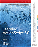 Learning ActionScript 3.0: A Beginner's Guide - Shupe, Rich, and Rosser, Zevan