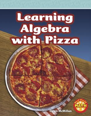 Learning Algebra with Pizza - McMillan, Dawn