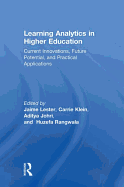 Learning Analytics in Higher Education: Current Innovations, Future Potential, and Practical Applications