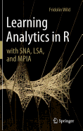 Learning Analytics in R with Sna, Lsa, and Mpia