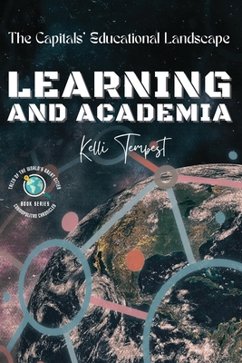 Learning and Academia-The Capitals' Educational Landscape: Tertiary Education in Each Capital: Universities and Colleges - Tempest, Kelli