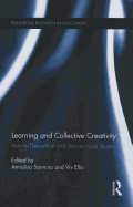 Learning and Collective Creativity: Activity-Theoretical and Sociocultural Studies