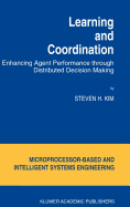 Learning and Coordination: Enhancing Agent Performance Through Distributed Decision Making