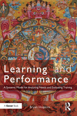 Learning and Performance: A Systemic Model for Analysing Needs and Evaluating Training - Hopkins, Bryan