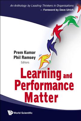 Learning and Performance Matter - Kumar, Prem, Dr. (Editor), and Ramsey, Philip L (Editor)