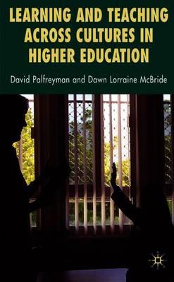 Learning and Teaching Across Cultures in Higher Education - Palfreyman, David, Dr. (Editor), and McBride, D (Editor)