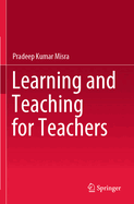 Learning and Teaching for Teachers