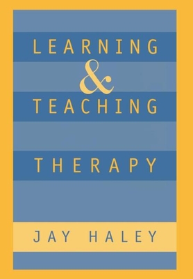 Learning and Teaching Therapy - Haley, Jay