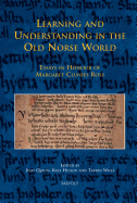 Learning and Understanding in the Old Norse World: Essays in Honour of Margaret Clunies Ross