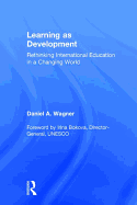 Learning as Development: Rethinking International Education in a Changing World