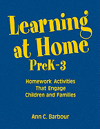 Learning at Home, PreK-3: Homework Activities That Engage Children and Families