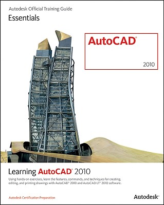 Learning AutoCAD 2010 - Autodesk Official Training Guide