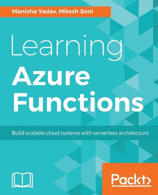 Learning Azure Functions - Soni, Mitesh, and Yadav, Manisha