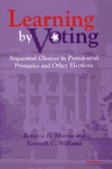 Learning by Voting: Sequential Choices in Presidential Primaries and Other Elections