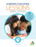 Learning Challenge Lessons, Primary: 20 Lessons to Guide Young Learners Through the Learning Pit
