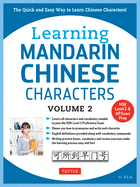 Learning Chinese Characters Volume 2: The Quick and Easy Way to Learn Chinese Characters! (HSK Level 2 & AP Study Exam Prep Workbook)
