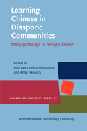 Learning Chinese in Diasporic Communities: Many Pathways to Being Chinese