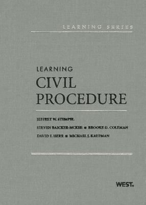 Learning Civil Procedure - Stempel, Jeffrey W, and Baicker-McKee, Steven, and Coleman, Brooke