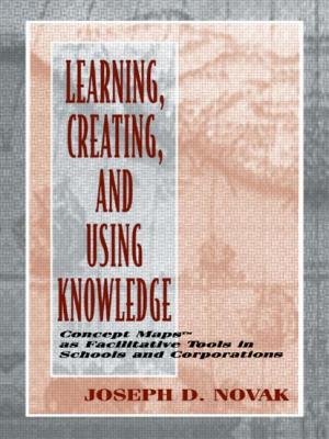 Learning, Creating, and Using Knowledge: Concept Maps(tm) as Facilitative Tools in Schools and Corporations - Novak, Joseph D