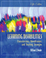 Learning Disabilities: Characteristics, Identification, and Teaching Strategies - Bender, William N, Dr.
