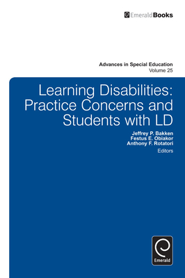 Learning Disabilities: Practice Concerns and Students with LD - Bakken, Jeffrey P (Editor), and Obiakor, Festus E, Dr. (Editor), and Rotatori, Anthony F (Editor)