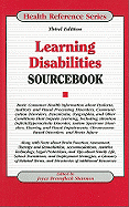 Learning Disabilities Sourcebook: Basic Consumer Health Information about Dyslexia, Auditory and Visual Processing Disorders, Communication Disorders, Dyscalculia, Dysgraphia, and Other Conditions That Impede Learning, Including Attention Deficit...