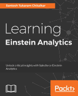 Learning Einstein Analytics: Unlock critical insights with Salesforce  Einstein Analytics