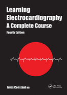 Learning Electrocardiography: A Complete Course