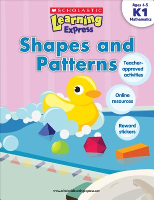 Learning Express: Shapes and Patterns Level K1 - Scholastic, Inc