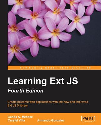 Learning ExtJS - Fourth Edition - Mndez, Carlos