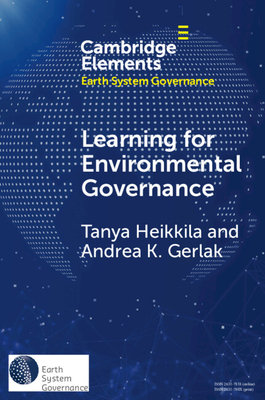 Learning for Environmental Governance: Insights for a More Adaptive Future - Gerlak, Andrea K, and Heikkila, Tanya