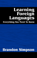 Learning Foreign Languages: Everything You Need to Know