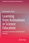 Learning from Animations in Science Education: Innovating in Semiotic and Educational Research