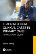 Learning from Clinical Cases in Primary Care: For Mrcgp and Beyond