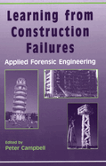 Learning from Construction Failures: Applied Forensic Engineering