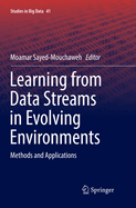Learning from Data Streams in Evolving Environments: Methods and Applications