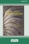 Learning from Leonardo: Decoding the Notebooks of a Genius [Standard Large Print 16 Pt Edition]