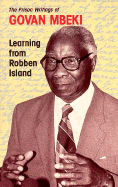 Learning from Robben Island: Govan Mbeki's Prison Writings