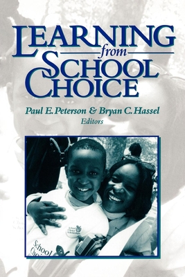 Learning from School Choice - Peterson, Paul E (Editor), and Hassel, Bryan C (Editor)