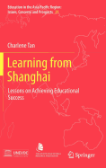 Learning from Shanghai: Lessons on Achieving Educational Success