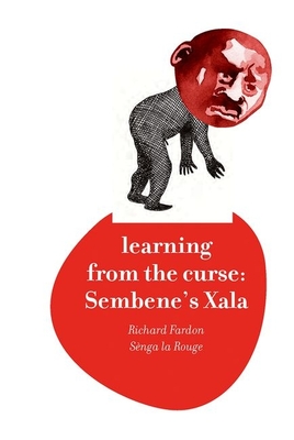 Learning from the Curse: Sembene's Xala - Fardon, Richard