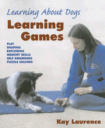 Learning Games: Learning about Dogs - Laurence, Kay